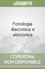 Fonologia diacronica e sincronica Nuova Collezione