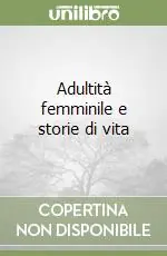Vendita Finale Adultità femminile e storie di vita