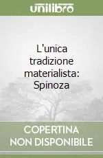 L‘unica tradizione materialista Spinoza Compra Online
