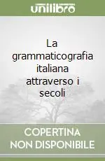 Esclusivo La grammaticografia italiana attraverso i secoli