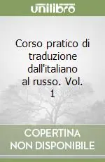 Corso pratico di traduzione dall‘italiano al russo. Vol. 1 Offerta Del Giorno