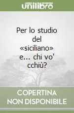 Per lo studio del «siciliano» e... chi vo‘ cchiù? Offerta