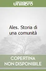Ales. Storia di una comunità Più Venduto