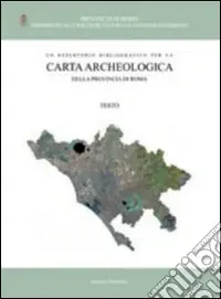 Compra Adesso Un repertorio bibliografico per la Carta Archeologica della provincia di Roma