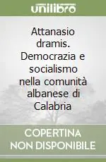 Esclusivo Attanasio dramis. Democrazia e socialismo nella comunità albanese di Calabria