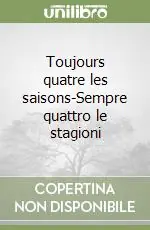 Subito Disponibile Toujours quatre les saisons-Sempre quattro le stagioni