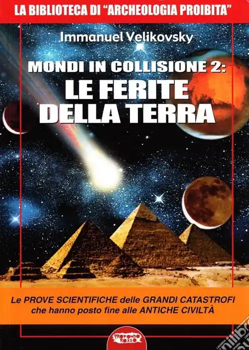 Mondi in collisione 2 le ferite della terra. Le prove scientifiche delle grandi catastrofi che hanno posto fine alle antiche civiltà Promo Stagionale