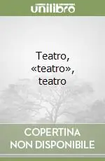 Teatro, «teatro», teatro Soddisfatti O Rimborsati