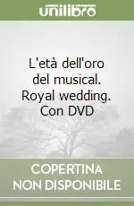 Professionale L‘età dell‘oro del musical. Royal wedding. Con DVD