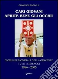 Popolare Cari giovani aprite bene gli occhi! Giornate mondiali della gioventù