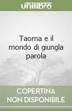 Taoma e il mondo di giungla parola Più Venduto