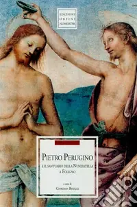 Novità Pietro Perugino e il Santuario della Nunziatella a Foligno