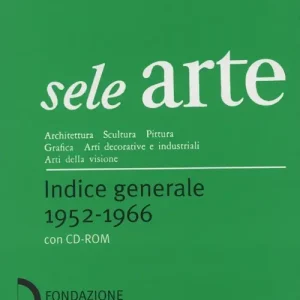 Sele arte (1952-1966). Indice generale-General index. Con CD-ROM Occasione Imperdibile