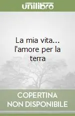 Offerta Speciale La mia vita... l‘amore per la terra