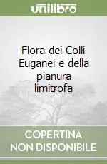 Compra Oggi Stesso Flora dei Colli Euganei e della pianura limitrofa