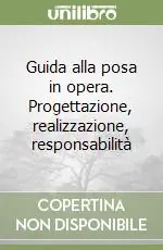 Promozione Esclusiva Guida alla posa in opera. Progettazione, realizzazione, responsabilità