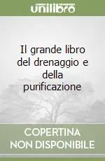 Il grande libro del drenaggio e della purificazione Super Prezzo
