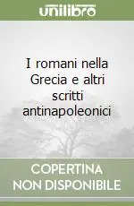 I romani nella Grecia e altri scritti antinapoleonici Compra Oggi Stesso