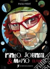 Spedizione Espresso Ringo, Johnny e Mario (il film)
