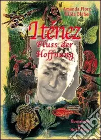 Promozione Esclusiva Iténez. Fluss der Hoffnung