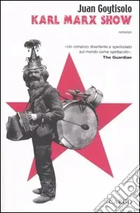Subito Disponibile Karl Marx Show. Proletari di tutto il mondo, perdonatemi