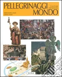 Pellegrinaggi e santuari cristiani nel mondo Sconto
