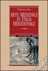 Non Perdere Arte medievale in Italia meridionale. Vol. 1 Campania