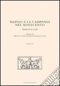 Ultima Occasione Napoli e la Campania nel Novecento. Diario di un secolo. Vol. 2
