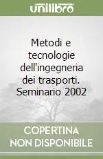Metodi e tecnologie dell‘ingegneria dei trasporti. Seminario 2002 Saldi