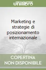Marketing e strategie di posizionamento internazionale Offerta Limitata