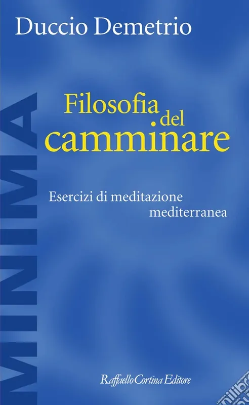 Filosofia del camminare. Esercizi di meditazione mediterranea Miglior Prezzo