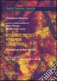 Intervento precoce per bambini con autismo. Un manuale per genitori e specialisti Reso Gratuito