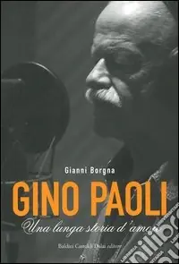 Gino Paoli. Una lunga storia d‘amore. Con DVD Promozione Esclusiva