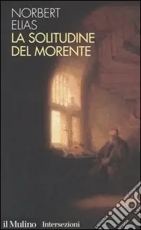 La solitudine del morente Novità