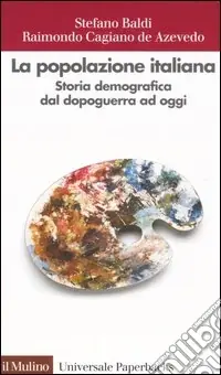 La popolazione italiana. Storia demografica dal dopoguerra ad oggi Popolare