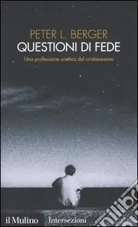 Questioni di fede. Una professione scettica del cristianesimo Prezzo Ridotto