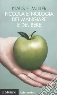 Vendita Finale Piccola etnologia del mangiare e del bere