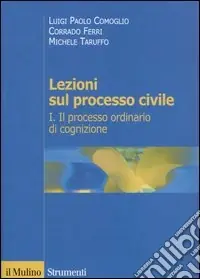 Esclusivo Lezioni sul processo civile. Vol. 1 Il processo ordinario di cognizione