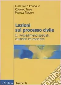 Spedito Oggi Lezioni sul processo civile. Vol. 2 Procedimenti speciali, cautelari ed esecutivi