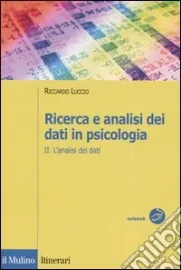 Subito Disponibile Ricerca e analisi dei dati in psicologia. Vol. 2 L‘analisi dei dati