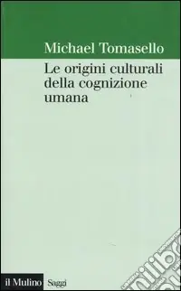 Ultima Occasione Le origini culturali della cognizione umana