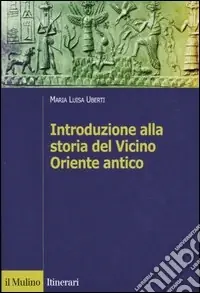 Ultime Pezzi Introduzione alla storia del Vicino Oriente antico