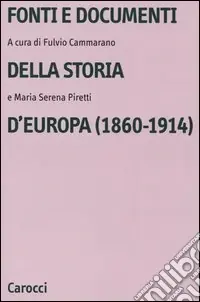 Subito Disponibile Fonti e documenti della storia d‘Europa (1860-1914)