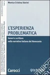 Quantità Limitata L‘esperienza problematica. Generi e scrittura nella narrativa italiana del Novecento