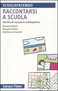 Soddisfatti O Rimborsati Raccontarsi a scuola. Tecniche di narrazione autobiografica