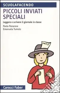 Piccoli inviati speciali. Leggere e scrivere il giornale in classe Nuovo Arrivo