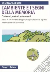 L‘ambiente e i segni della memoria. Contenuti, metodi e strumenti Saldi