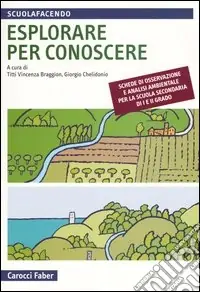 Miglior Prezzo Esplorare per conoscere. Schede di osservazione e analisi ambientale per la scuola secondaria di primo e secondo grado