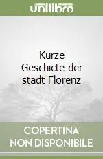 Non Perdere Kurze Geschicte der stadt Florenz