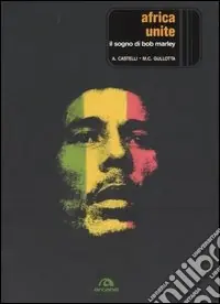Africa unite. Il sogno di Bob Marley Nuovo Arrivo